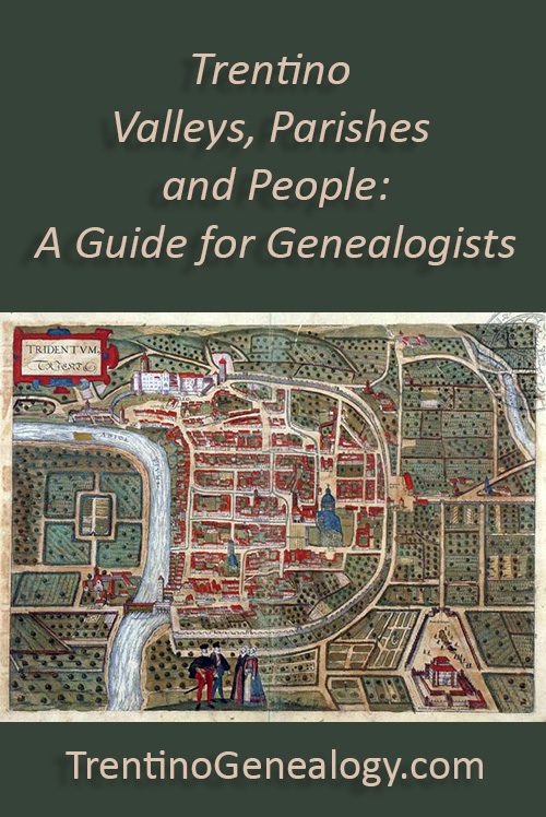 Trentino Valleys, Parishes and People. A Guide for Genealogists.