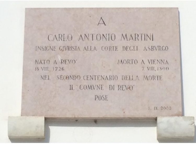 Memorial stone placed by the comune of Revò in 2000, to honour their native son, the noble Carlo Antonio Martini de Wasserperg, on the bicentenary of his death in 1800. Photo courtesy of Chris Martin.