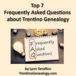 Top 7 Frequently Asked Questions about Trentino Genealogy